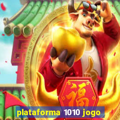 plataforma 1010 jogo